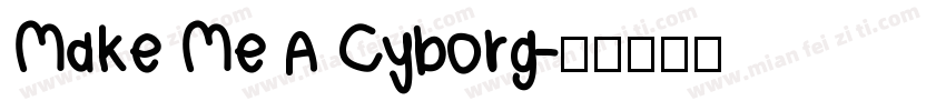 Make Me A Cyborg字体转换
